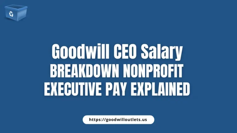 Goodwill CEO Salary Breakdown Nonprofit Executive Pay Explained