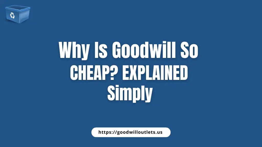 Why Is Goodwill So Cheap Explained Simply