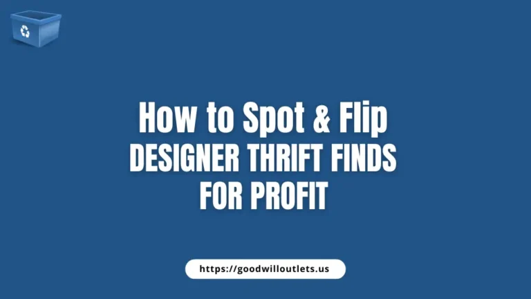 How to Spot & Flip Designer Thrift Finds for Profit